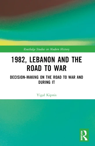 1982, Lebanon and the Road to War