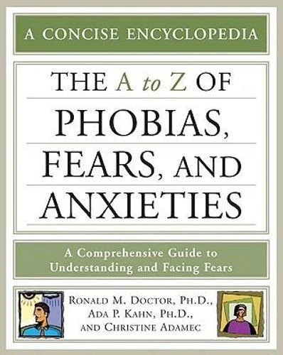 a to Z of Phobias, Fears, and Anxieties