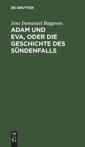 Adam Und Eva, Oder Die Geschichte Des Sündenfalls