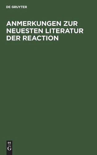 Anmerkungen Zur Neuesten Literatur Der Reaction
