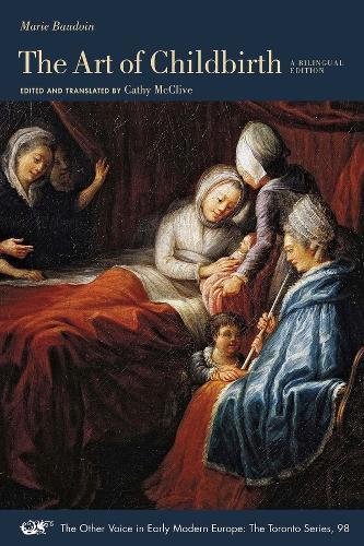 Art of Childbirth – A Seventeenth–Century Midwife′s Epistolary Treatise to Doctor Vallant: A Bilingual Edition