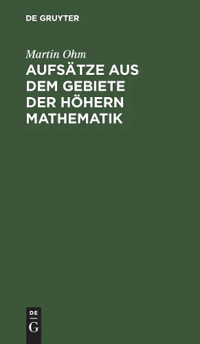 Aufsätze Aus Dem Gebiete Der Höhern Mathematik