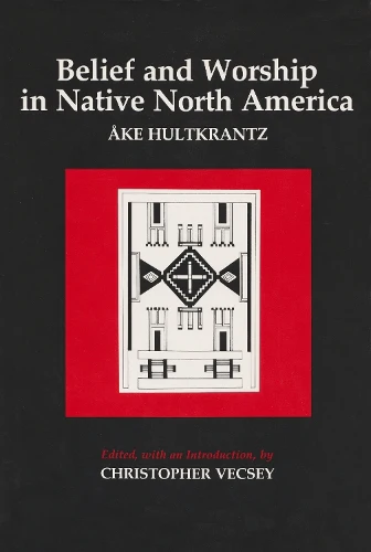 Belief and Worship in Native North America