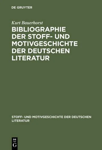 Bibliographie Der Stoff- Und Motivgeschichte Der Deutschen Literatur