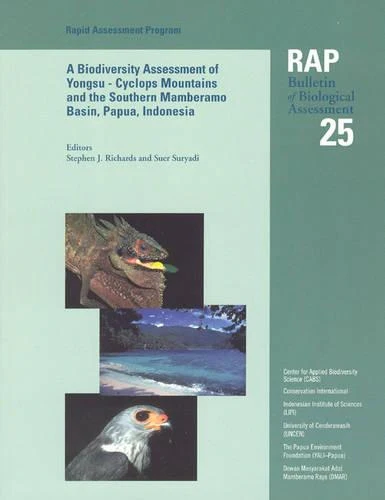 Biodiversity Assessment of the Yongsu - Cyclops Mountains and the Southern Mamberamo Basin, Northern Papua, Indonesia