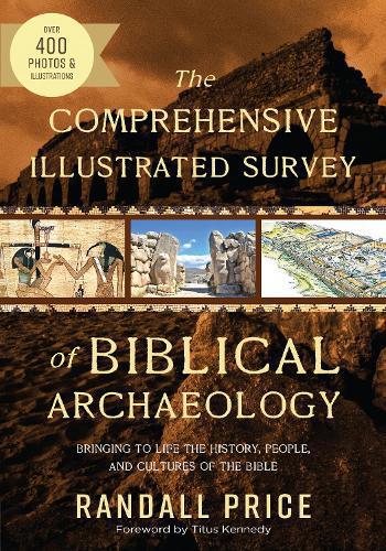 Comprehensive Illustrated Survey of Biblical Archaeology