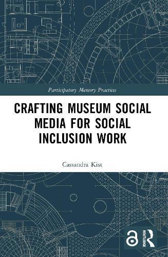 Crafting Museum Social Media for Social Inclusion Work
