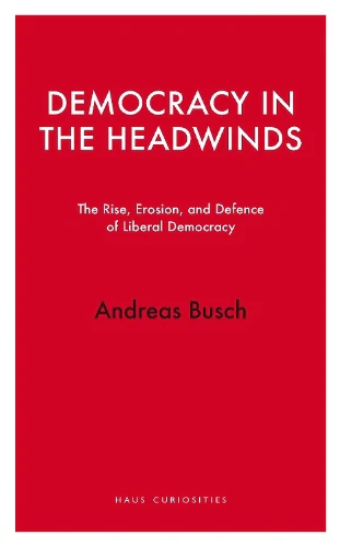 Democracy in the Headwinds