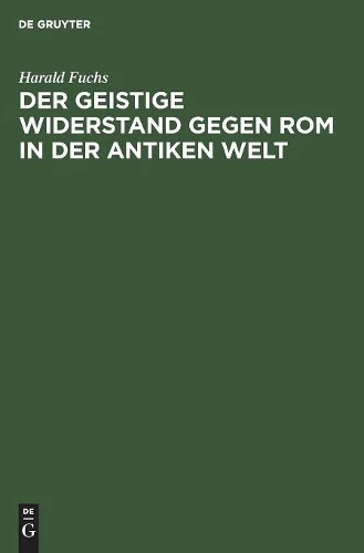 Der Geistige Widerstand Gegen ROM in Der Antiken Welt