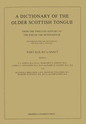 Dictionary of the Older Scottish Tongue from the Twelfth Century to the End of the Seventeenth: Part 42, RU to SANCT