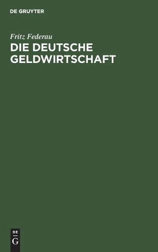 Die Deutsche Geldwirtschaft