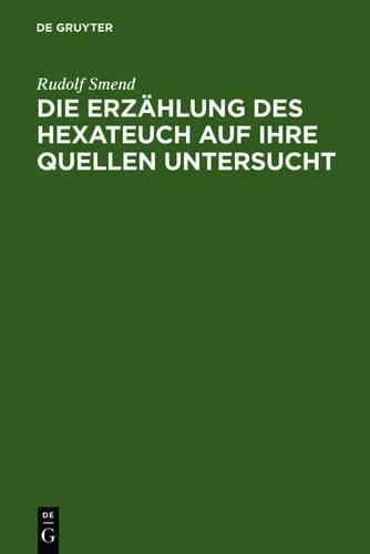 Erzählung des Hexateuch auf ihre Quellen untersucht