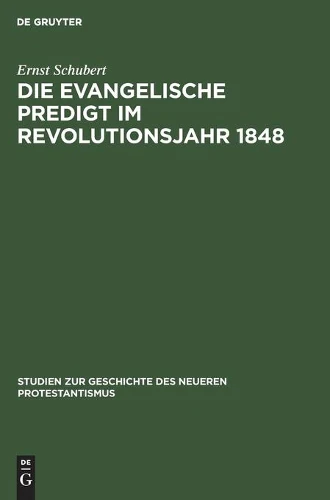 Die Evangelische Predigt Im Revolutionsjahr 1848