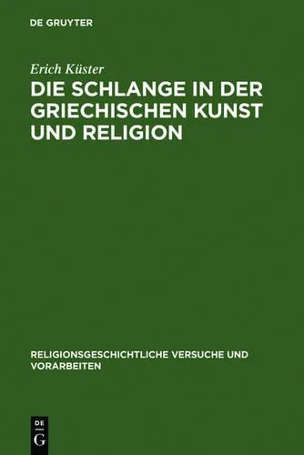 Die Schlange in Der Griechischen Kunst Und Religion