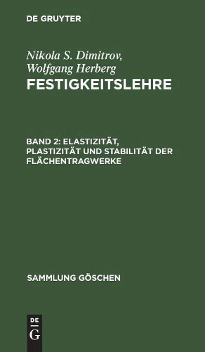 Elastizität, Plastizität und Stabilität der Flächentragwerke