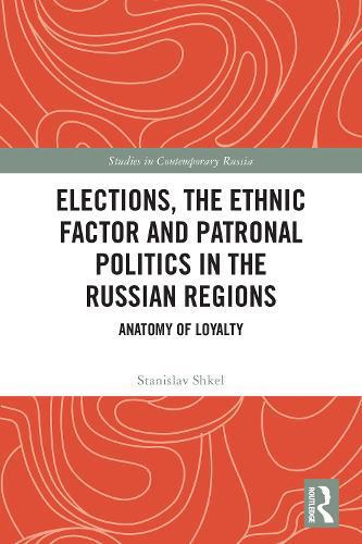 Elections, the Ethnic Factor and Patronal Politics in the Russian Regions