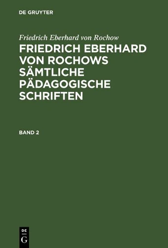 Friedrich Eberhard von Rochows sämtliche pädagogische Schriften