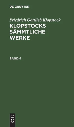 Friedrich Gottlieb Klopstock: Klopstocks Sämmtliche Werke. Band 4