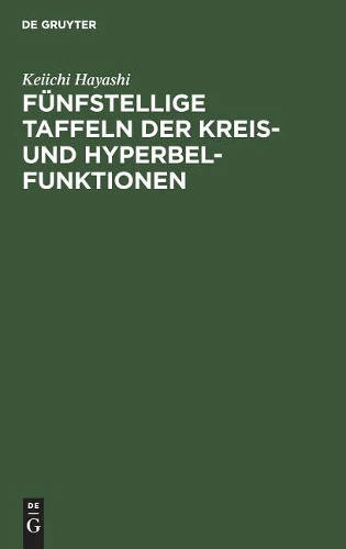 Fünfstellige Taffeln der Kreis- und Hyperbelfunktionen