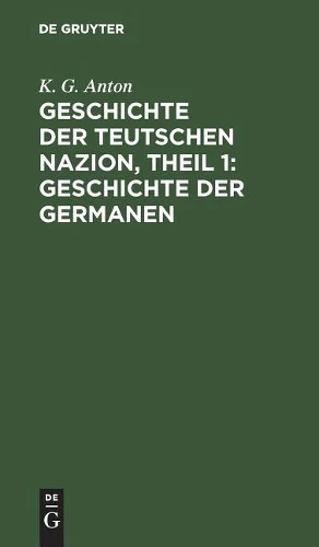 Geschichte der Teutschen Nazion, Theil 1