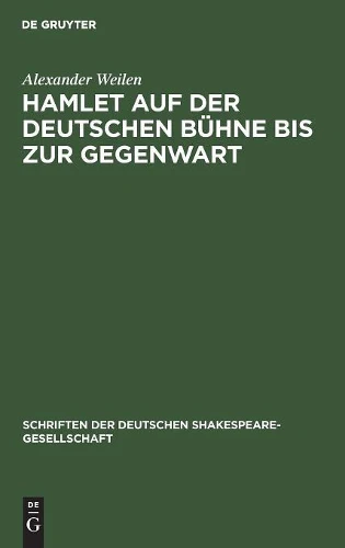 Hamlet Auf Der Deutschen Bühne Bis Zur Gegenwart