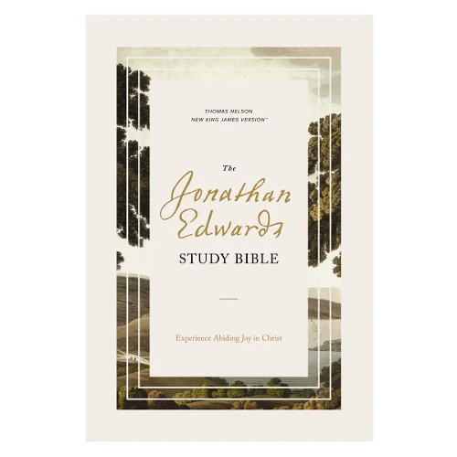 Jonathan Edwards Study Bible: Experience Abiding Joy in Christ (NKJV, Hardcover, Red Letter, Comfort Print)