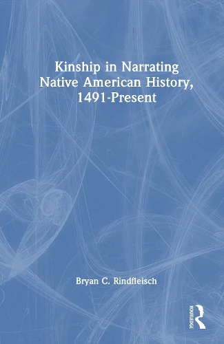 Kinship in Narrating Native American History, 1491-Present