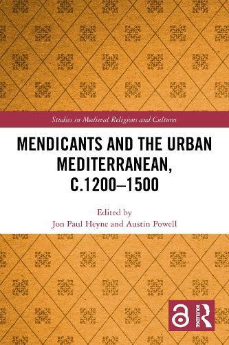 Mendicants and the Urban Mediterranean, c.1200-1500