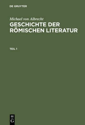 Michael Von Albrecht: Geschichte Der Römischen Literatur. Teil 1