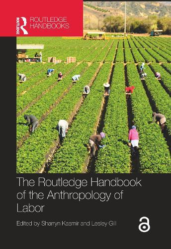 Routledge Handbook of the Anthropology of Labor