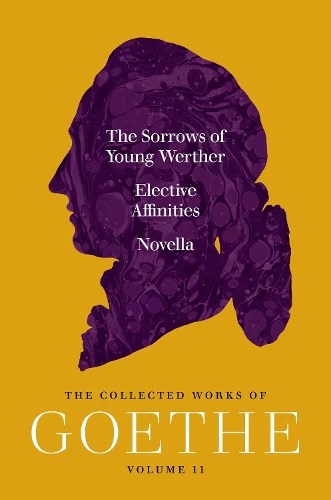 Sorrows of Young Werther, Elective Affinities, and Novella