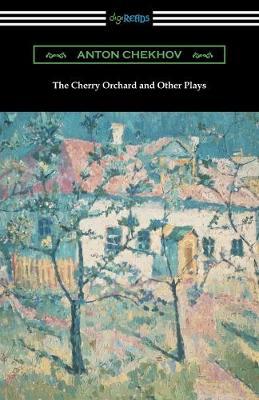 Cherry Orchard and Other Plays