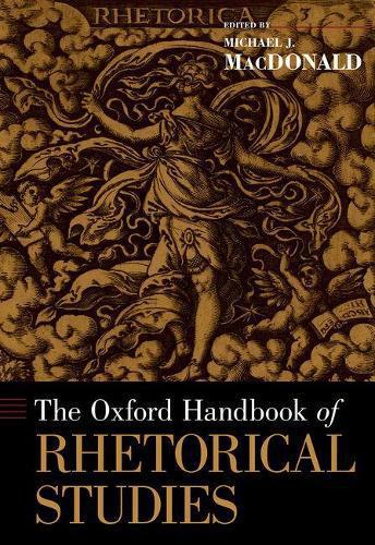 Oxford Handbook of Rhetorical Studies