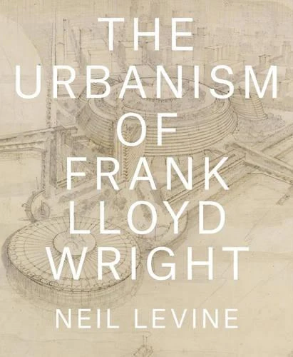 Urbanism of Frank Lloyd Wright