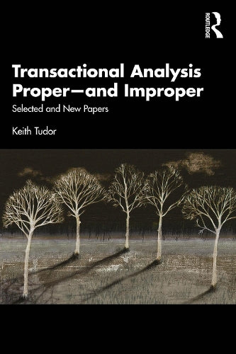 Transactional Analysis Proper—and Improper