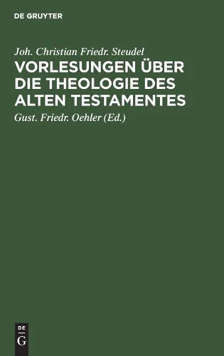 Vorlesungen Über Die Theologie Des Alten Testamentes